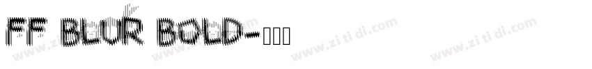 FF Blur Bold字体转换